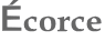 Écorce 